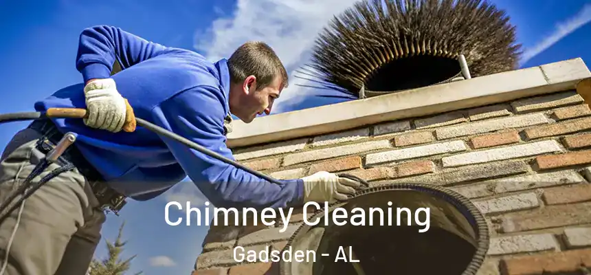 Chimney Cleaning Gadsden - AL